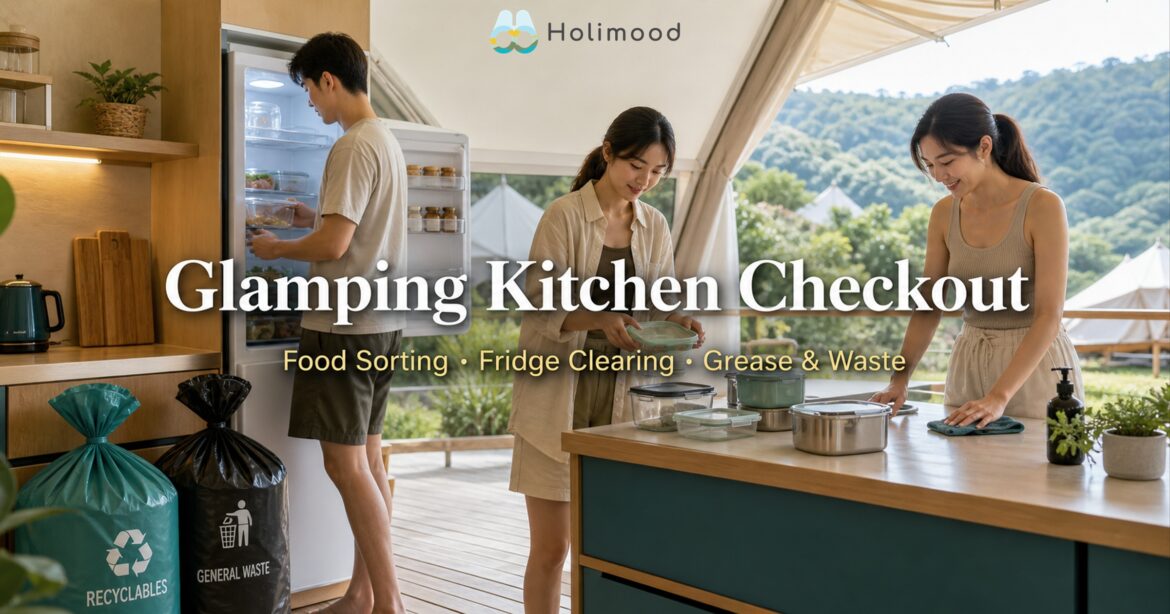 Hong Kong glamping guests sort food, clear the refrigerator, wipe grease and seal waste before checkout
