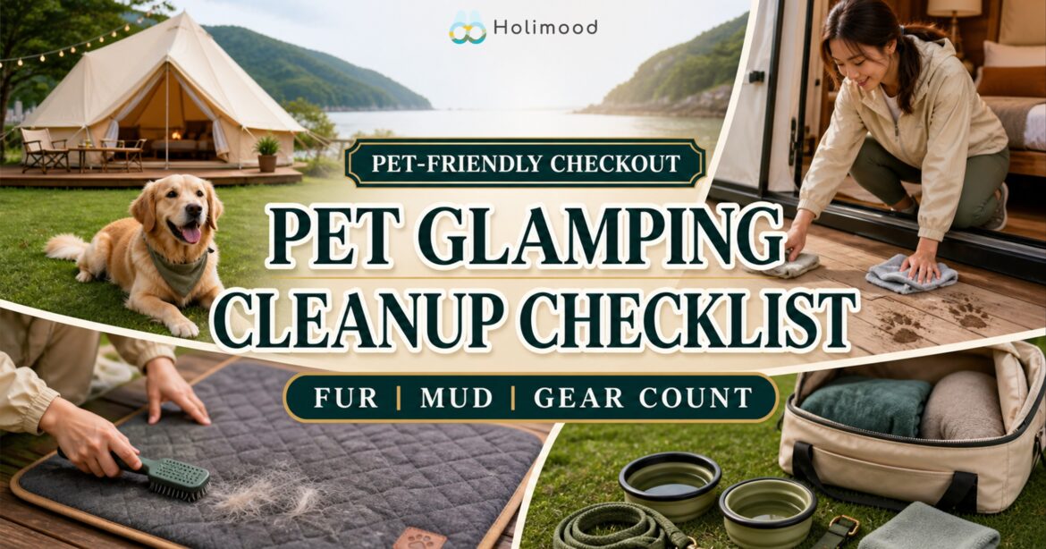 Pet-friendly Hong Kong glamping checkout cleanup for fur, mud, bedding and pet gear